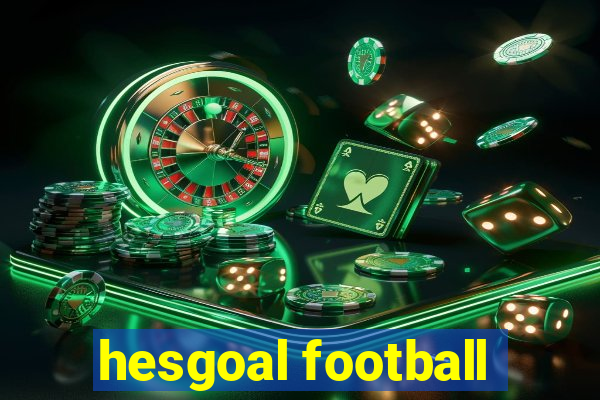 hesgoal football